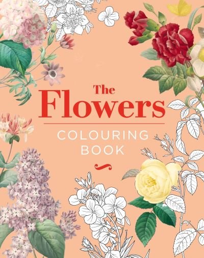 Cover for Peter Gray · The Flowers Colouring Book: Hardback Gift Edition - Arcturus Creative Colouring (Innbunden bok) (2023)