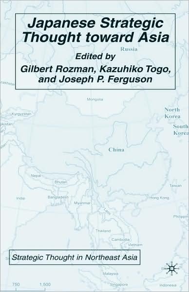 Cover for Gilbert Rozman · Japanese Strategic Thought toward Asia - Strategic Thought in Northeast Asia (Inbunden Bok) [2007 edition] (2007)