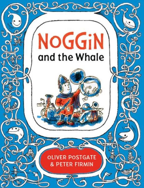 Cover for Oliver Postgate · Noggin and the Whale - Noggin the Nog (Hardcover Book) (2016)