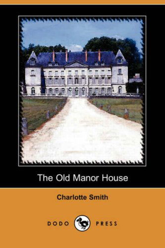 Cover for Charlotte Smith · The Old Manor House (Dodo Press) (Paperback Book) (2008)