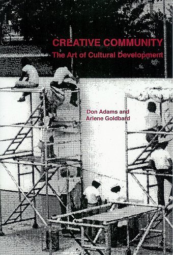 Creative Community: the Art of Cultural Development - Arlene Goldbard - Bøger - Lulu.com - 9781411639539 - 21. juli 2005