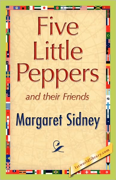 Cover for Margaret Sidney · Five Little Peppers and Their Friends (Inbunden Bok) (2008)