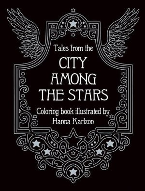 Tales from the City Among the Stars - Hanna Karlzon - Books - Gibbs M. Smith Inc - 9781423663539 - February 7, 2023
