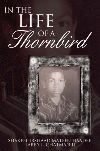 In the Life of a Thornbird - Larry L. Chatman II - Książki - AuthorHouse - 9781425953539 - 25 stycznia 2007