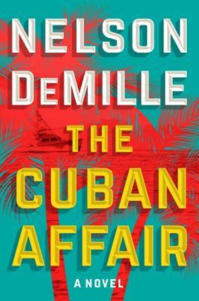 Cover for Nelson DeMille · Cuban Affair (Book) (2018)