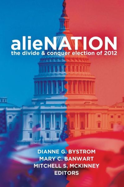 Cover for Alienation: the Divide &amp; Conquer Election of 2012 - Frontiers in Political Communication (Paperback Book) [New edition] (2014)