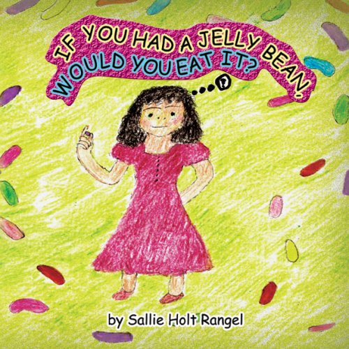 Cover for Sallie Holt Rangel · If You Had a Jelly Bean, Would You Eat It? (Paperback Book) (2008)