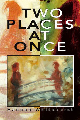 Cover for Hannah Whitehurst · Two Places at Once (Paperback Bog) (2009)