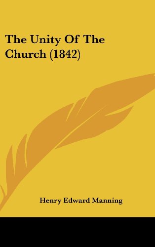 Cover for Henry Edward Manning · The Unity of the Church (1842) (Hardcover Book) (2008)