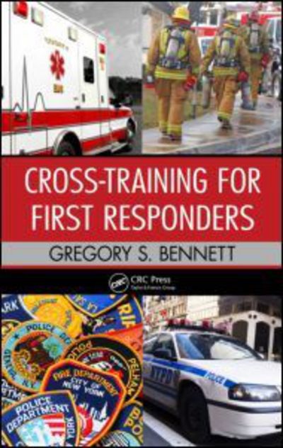 Cover for Gregory Bennett · Cross-Training for First Responders (Hardcover Book) (2010)