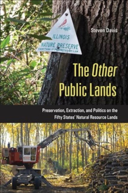 Cover for Steven Davis · The Other Public Lands: Preservation, Extraction, and Politics on the Fifty States' Natural Resource Lands (Inbunden Bok) (2025)