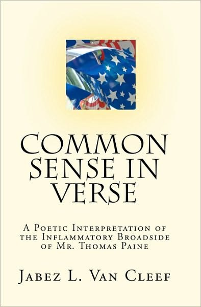 Cover for Jabez L. Van Cleef · Common Sense in Verse: a Poetic Interpretation of the Inflammatory Broadside of Mr. Thomas Paine (Taschenbuch) (2008)
