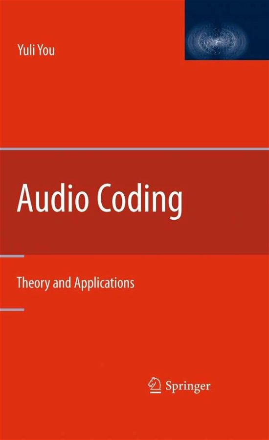 Cover for Yuli You · Audio Coding: Theory and Applications (Hardcover Book) [2010 edition] (2010)