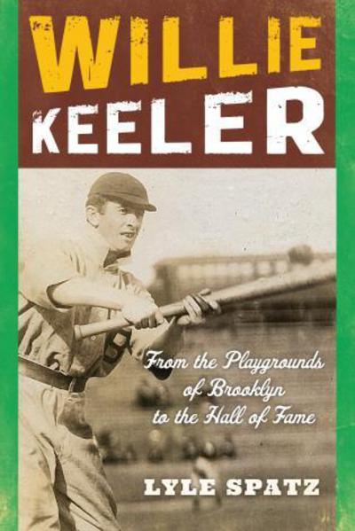 Cover for Lyle Spatz · Willie Keeler: From the Playgrounds of Brooklyn to the Hall of Fame (Paperback Book) (2015)