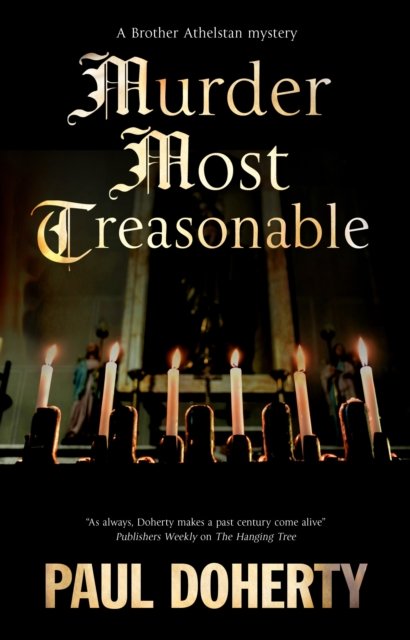 Cover for Paul Doherty · Murder Most Treasonable - A Brother Athelstan Mystery (Gebundenes Buch) [Main - Large Print edition] (2024)
