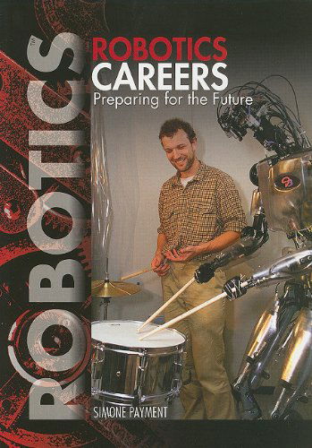 Cover for Simone Payment · Robotics Careers: Preparing for the Future (Paperback Book) (2011)