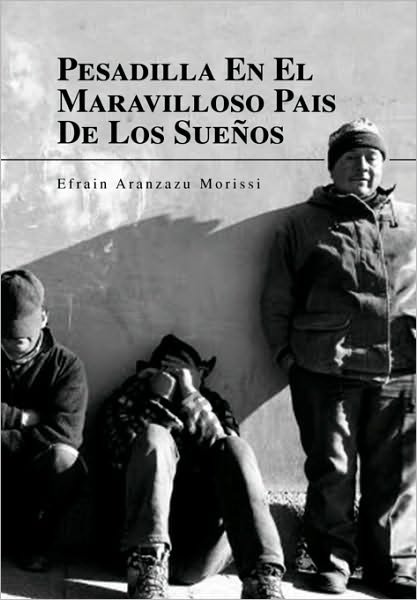 Cover for Efrain Aranzazu Morissi · Pesadilla en El Maravilloso Pais De Los Suenos (Gebundenes Buch) [Spanish edition] (2010)