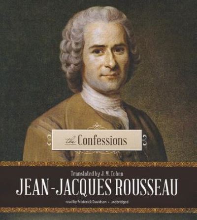 The Confessions - Jean-Jacques Rousseau - Music - Blackstone Audiobooks - 9781455161539 - August 20, 2012