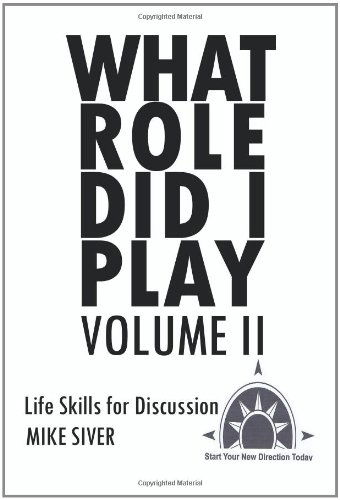 Cover for Mike Siver · What Role Did I Play Volume Ii: Life Skills for Discussion (Paperback Book) (2011)