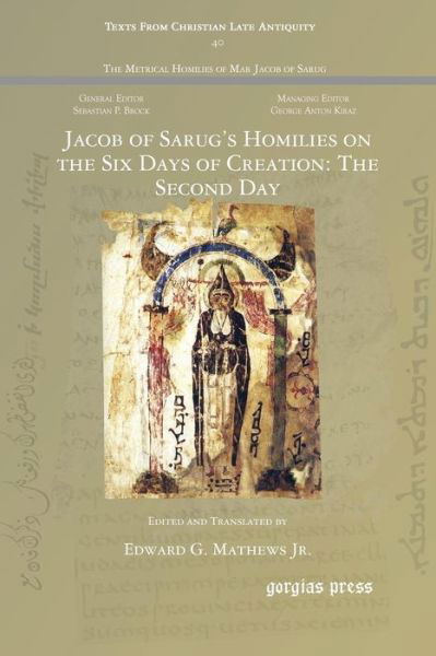 Cover for Jacob of Sarug’s Homilies on the Six Days of Creation: The Second Day - Texts from Christian Late Antiquity (Paperback Book) (2016)