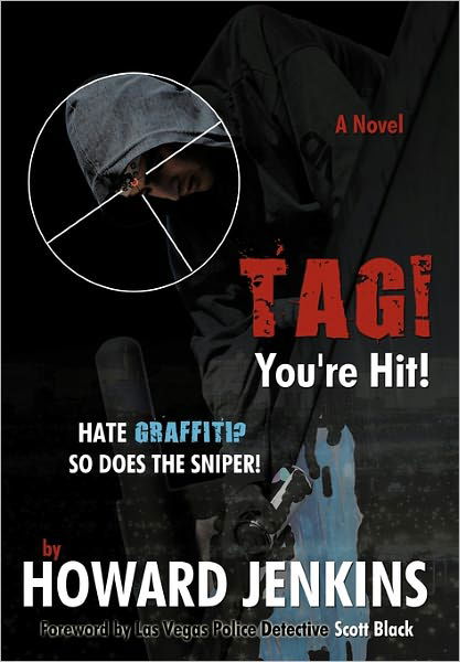 Howard Jenkins · Tag! You're Hit!: a Novel by Howard Jenkins with Foreword by Las Vegas Police Detective Scott Black (Hardcover Book) (2011)