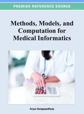 Cover for Aryya Gangopadhyay · Methods, Models, and Computation for Medical Informatics (Innbunden bok) (2012)