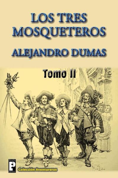 Cover for Alejandro Dumas · Los Tres Mosqueteros (Tomo 2) (Paperback Book) (2012)