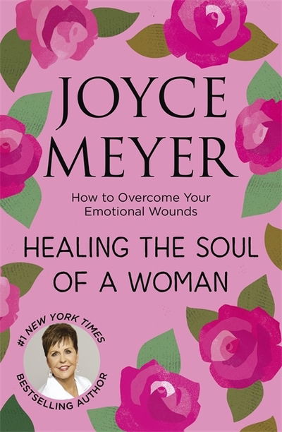 Cover for Joyce Meyer · Healing the Soul of a Woman: How to overcome your emotional wounds (Paperback Book) (2018)