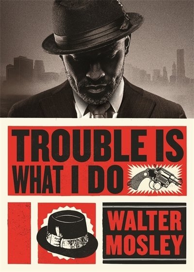 Cover for Walter Mosley · Trouble Is What I Do (Pocketbok) (2020)