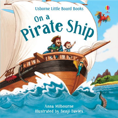 On a Pirate Ship - Little Board Books - Anna Milbourne - Libros - Usborne Publishing Ltd - 9781474971539 - 9 de julio de 2020