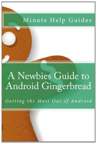 Cover for Minute Help Guides · A Newbies Guide to Android Gingerbread: Getting the Most out of Android (Paperback Book) (2012)