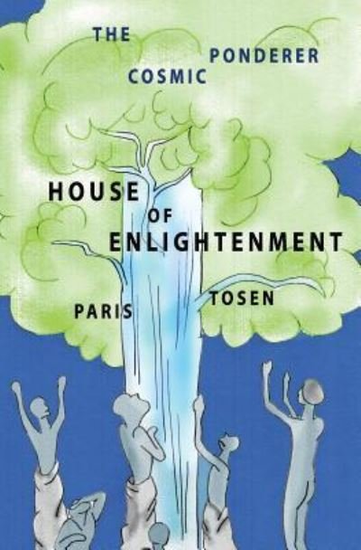 Cover for Paris Tosen · House of Enlightenment: the Cosmic Ponderer (Paperback Book) (2012)