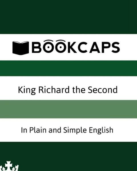 Cover for William Shakespeare · King Richard the Second in Plain and Simple English: a Modern Translation and the Original Version (Paperback Book) (2012)
