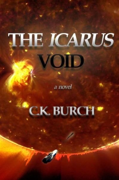 Cover for Ck Burch · The Icarus Void (Paperback Bog) (2011)
