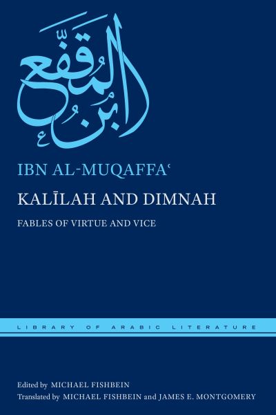 Cover for Ibn Al-muqaffa? · Kalilah and Dimnah: Fables of Virtue and Vice - Library of Arabic Literature (Hardcover bog) (2022)