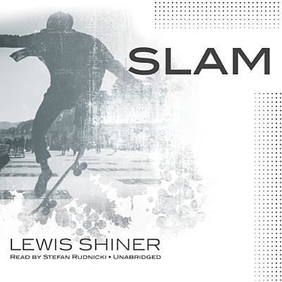 Cover for Lewis Shiner · Slam (CD) (2013)