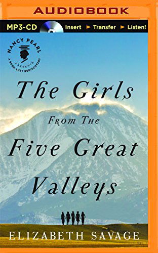 The Girls from the Five Great Valleys (Nancy Pearl's Book Lust Rediscoveries) - Elizabeth Savage - Audiobook - Brilliance Audio - 9781491503539 - 27 maja 2014