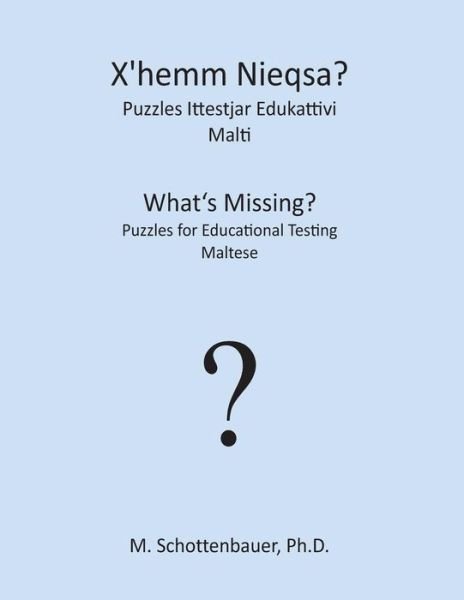 Cover for M. Schottenbauer · What's Missing?  Puzzles for Educational Testing: Maltese (Paperback Book) [Maltese edition] (2013)