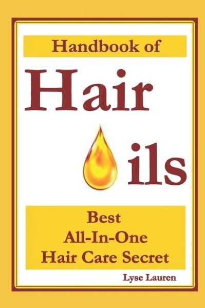 Cover for Lyse Lauren · Handbook of Hair Oils: Find out What Natural Oils Can Do for Your Hair (Pocketbok) (2013)