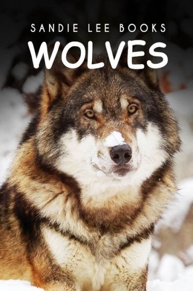 Cover for Sandie Lee Books · Wolves - Sandie Lee Books (Paperback Book) (2014)