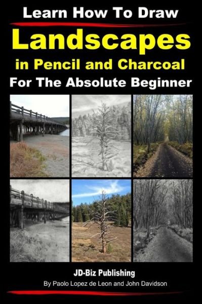 Cover for John Davidson · Learn How to Draw Landscapes in Pencil and Charcoal for the Absolute Beginner (Learn to Draw) (Volume 22) (Taschenbuch) (2014)