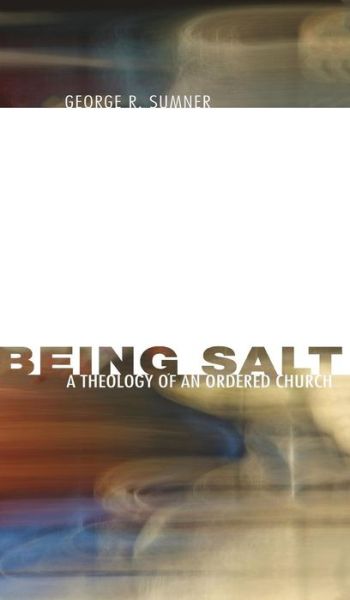 Cover for George R. Sumner · Being Salt (Book) (2007)