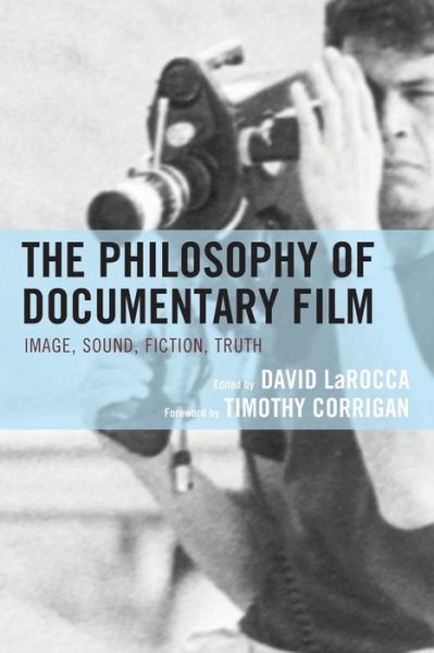 Cover for David Larocca · The Philosophy of Documentary Film - The Philosophy of Popular Culture (Paperback Book) (2019)