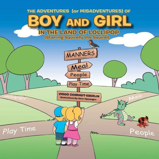 Cover for Viggo Conradt-eberlin · The Adventures (Or Misadventures) of Boy and Girl in the Land of Lollipop (Starring Squirelly the Squirel) (Pocketbok) (2014)