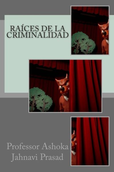 Cover for Ashoka Jahnavi Prasad · Raices de la Criminalidad (Paperback Book) (2014)