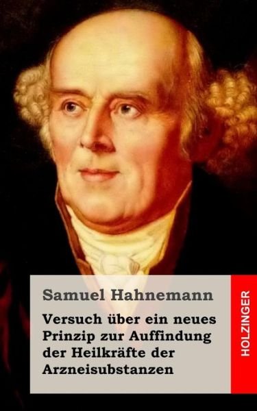 Cover for Samuel Hahnemann · Versuch Über Ein Neues Prinzip Zur Auffindung Der Heilkräfte Der Arzneisubstanzen (Pocketbok) [German edition] (2014)