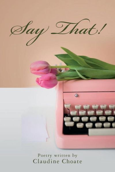 Cover for Claudine Choate · Say That! (Paperback Book) (2015)