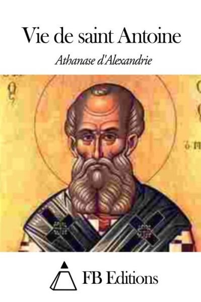 Cover for Athanase D\'alexandrie · Vie De Saint Antoine (Paperback Bog) (2014)