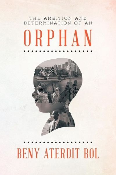 Cover for Beny Aterdit Bol · The Ambition and Determination of an Orphan: God in Firm Hope (Paperback Book) (2015)