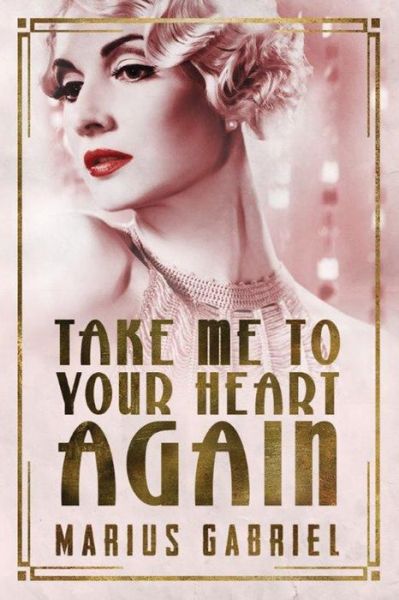 Cover for Marius Gabriel · Take Me To Your Heart Again - The Redcliffe Sisters (Paperback Book) (2016)